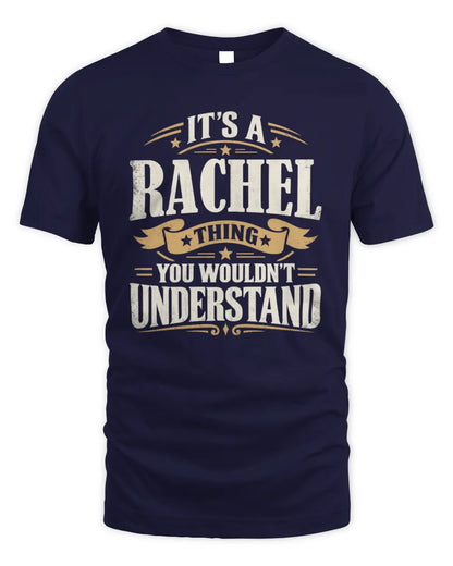 RACHEL P08 TH51 - Personalized “It’s a/an [NAME] Thing – You Wouldn’t Understand” Shirt - Unisex Standard T-Shirt - Navy