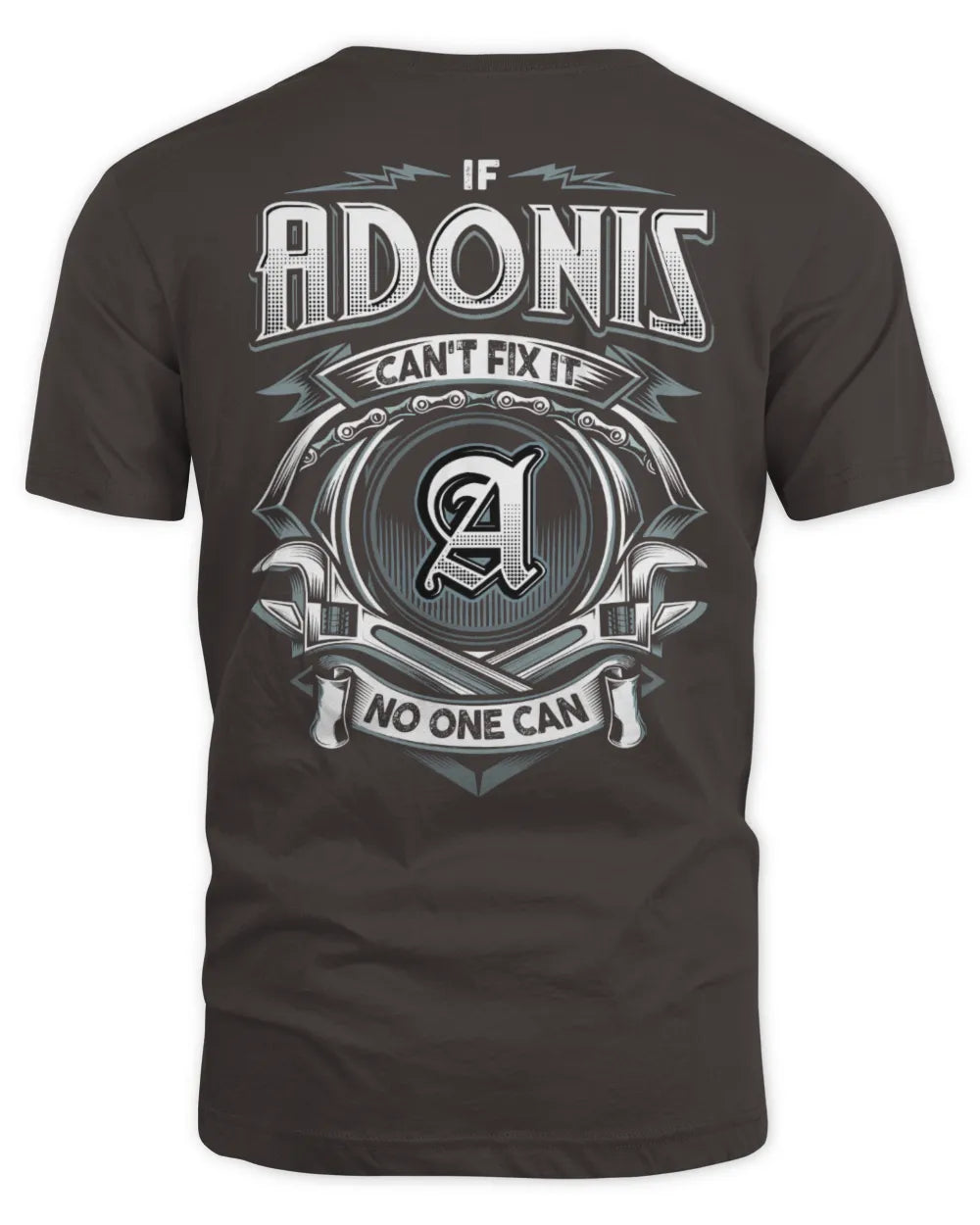 ADONIS AP81-K4-626 - Personalized Ahmed Quote Apparel “If Ahmed Can't Fix It, No One Can” - Unisex Standard T-Shirt - Dark Chocolate