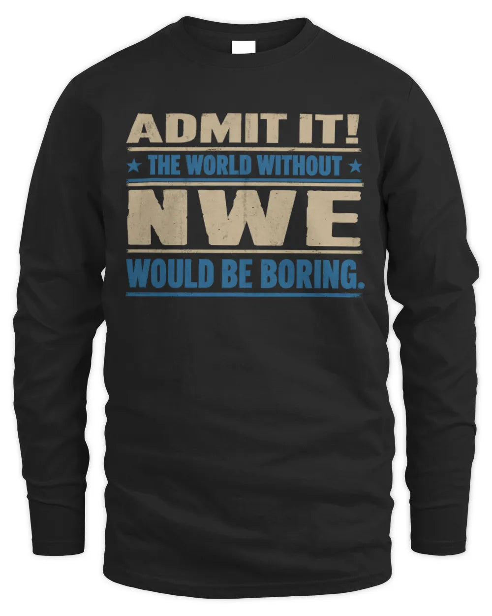 NWE TP68-K2-968 – Personalized Funny Quote Apparel “The World Without NAME Would Be Boring” - Men's Long Sleeved T-Shirt - Black