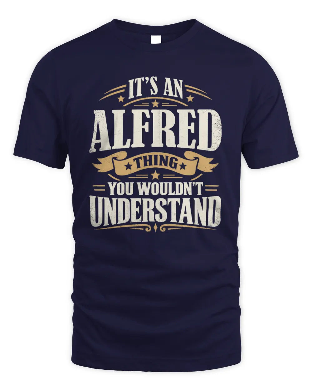 ALFRED P08 TH51 - Personalized “It’s a/an [NAME] Thing – You Wouldn’t Understand” Shirt - Unisex Standard T-Shirt - Navy