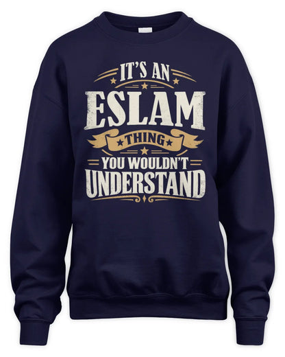 ESLAM P08 TH51 - Personalized “It’s a/an [NAME] Thing – You Wouldn’t Understand” Shirt - Unisex Sweatshirt - Navy