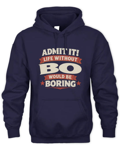 BO P4 KT003 Personalized Funny Quote Apparel “Life Without NAME Would Be Boring” - Unisex Hoodie - Navy