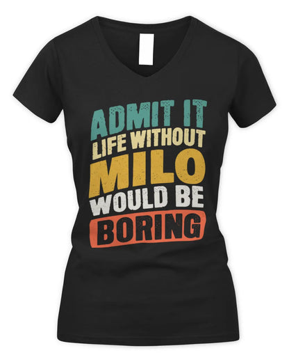 MILO TP88-K4-229
Personalized Funny Quote Apparel “Life Without NAME Would Be Boring” - Women's V-Neck T-Shirt - Black
