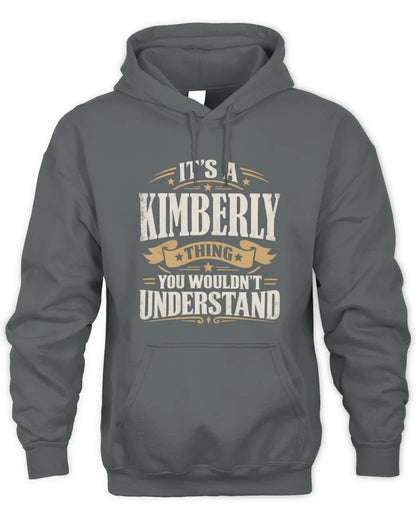 KIMBERLY P08 TH51 - Personalized “It’s a/an [NAME] Thing – You Wouldn’t Understand” Shirt - Unisex Hoodie - Charcoal