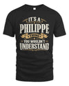 PHILIPPE P08 TH51 - Personalized “It’s a/an [NAME] Thing – You Wouldn’t Understand” Shirt