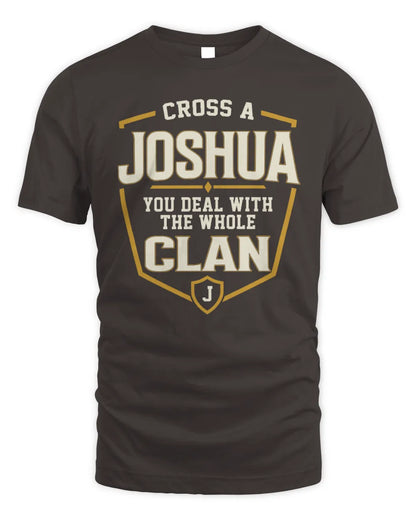 JOSHUA NT1-K008 Cross A/An NAME, You Deal With the Whole Clan | Personalized Vintage T-Shirt - Unisex Standard T-Shirt - Dark Chocolate