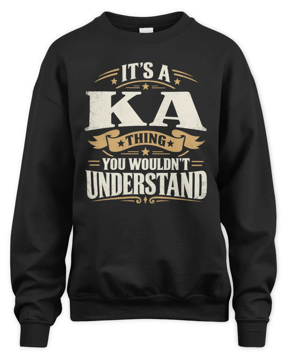 KA P08 TH51 - Personalized “It’s a/an [NAME] Thing – You Wouldn’t Understand” Shirt - Unisex Sweatshirt - Black