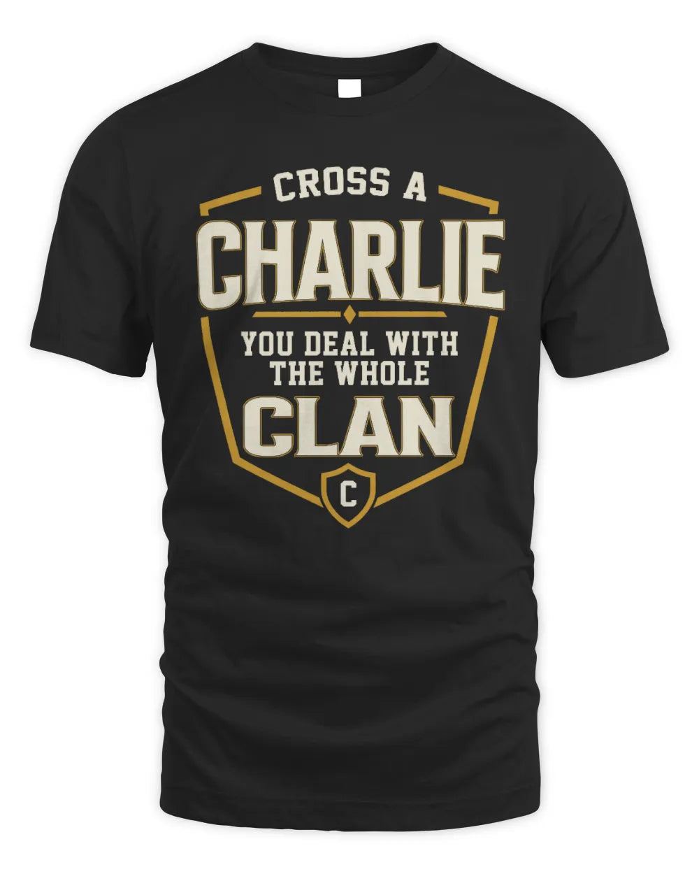 CHARLIE NT1-K008 Cross A/An NAME, You Deal With the Whole Clan | Personalized Vintage T-Shirt - Unisex Standard T-Shirt - Black
