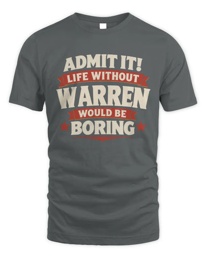 WARREN P4 KT003 Personalized Funny Quote Apparel “Life Without NAME Would Be Boring” - Unisex Standard T-Shirt - Charcoal