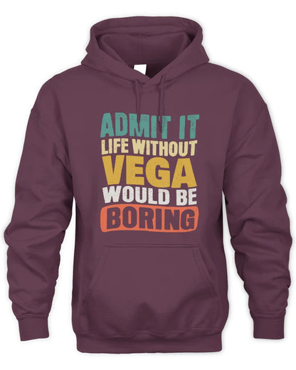 VEGA TP86-K3-229 Personalized Funny Quote Apparel “Life Without NAME Would Be Boring” - Unisex Hoodie - Maroon