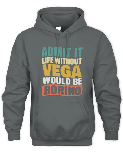 VEGA TP86-K3-229 Personalized Funny Quote Apparel “Life Without NAME Would Be Boring” - Unisex Hoodie - Charcoal