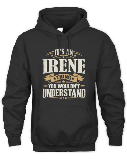IRENE P08 TH51 - Personalized “It’s a/an [NAME] Thing – You Wouldn’t Understand” Shirt - Unisex Hoodie - Black