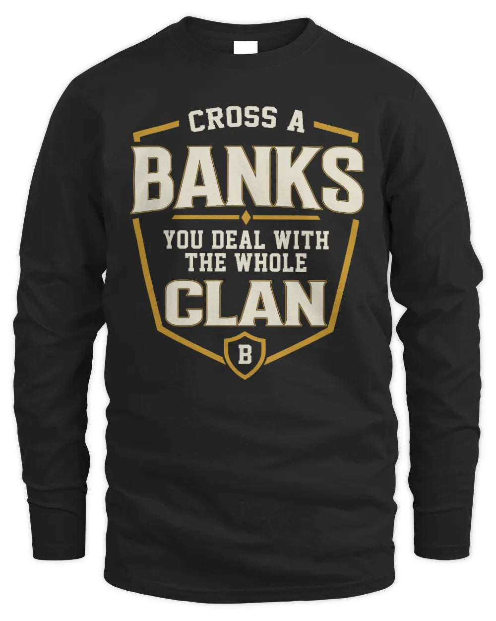 BANKS NT1-K008 Cross A/An NAME, You Deal With the Whole Clan | Personalized Vintage T-Shirt - Men's Long Sleeved T-Shirt - Black