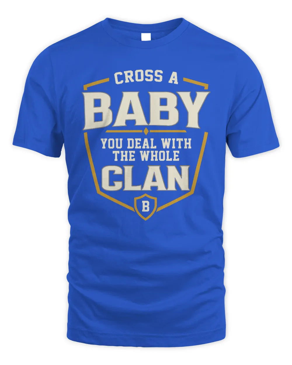 BABY NT1-K008 Cross A/An NAME, You Deal With the Whole Clan | Personalized Vintage T-Shirt - Unisex Standard T-Shirt - Royal