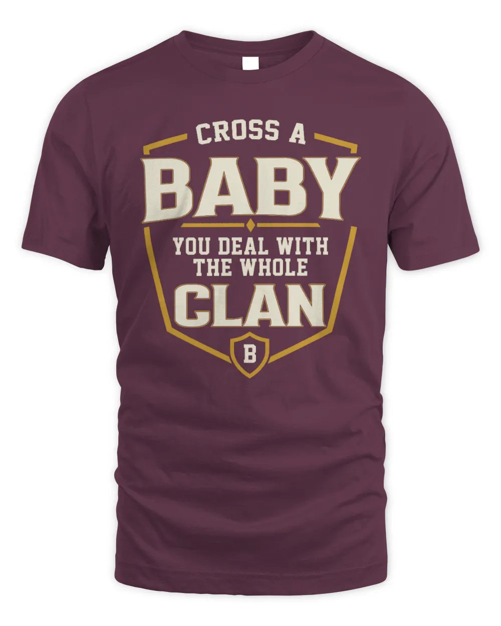 BABY NT1-K008 Cross A/An NAME, You Deal With the Whole Clan | Personalized Vintage T-Shirt - Unisex Standard T-Shirt - Maroon