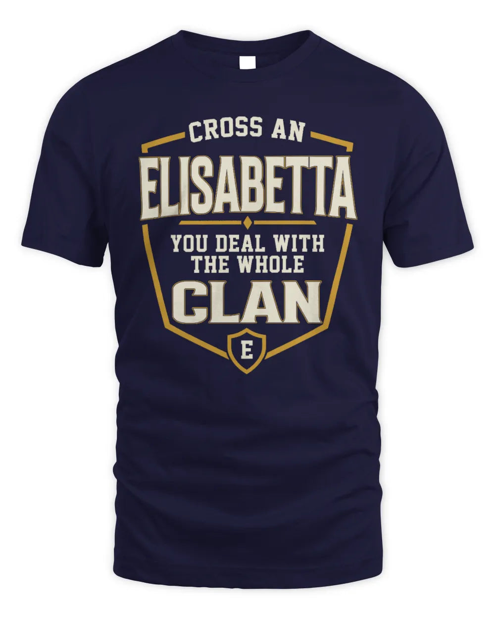 ELISABETTA NT1-K008 Cross A/An NAME, You Deal With the Whole Clan | Personalized Vintage T-Shirt - Unisex Standard T-Shirt - Navy