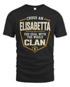 ELISABETTA NT1-K008 Cross A/An NAME, You Deal With the Whole Clan | Personalized Vintage T-Shirt