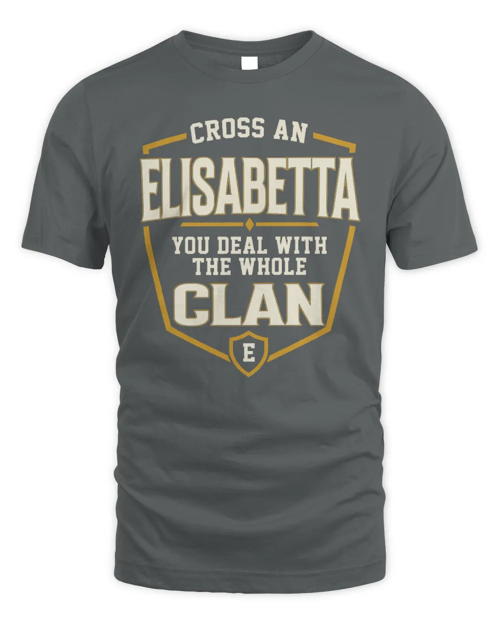 ELISABETTA NT1-K008 Cross A/An NAME, You Deal With the Whole Clan | Personalized Vintage T-Shirt - Unisex Standard T-Shirt - Charcoal