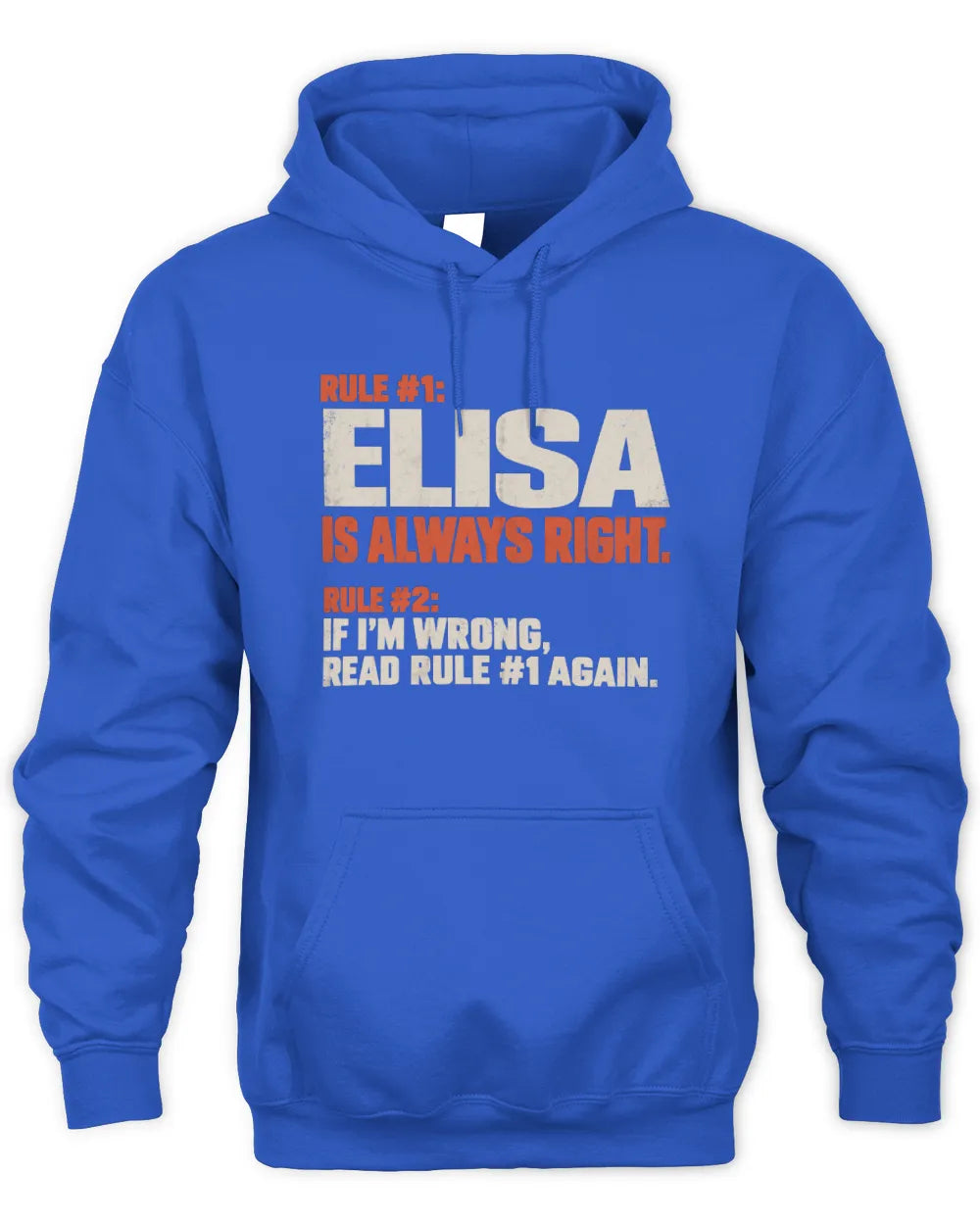 ELISA NP1-H006 - Always Right Personalized Name T-Shirt – Funny Custom Name Shirt - Unisex Hoodie - Royal