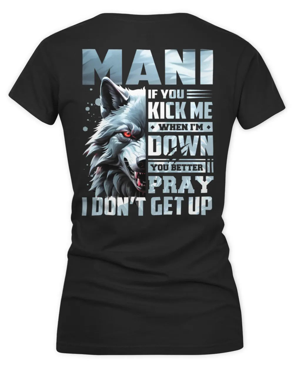 MANI AP62-K4-666 - Personalized Fierce Wolf Quote Apparel “If You Kick Me When I’m Down, You Better Pray I Don’t Get Up” - Women's V-Neck T-Shirt - Black