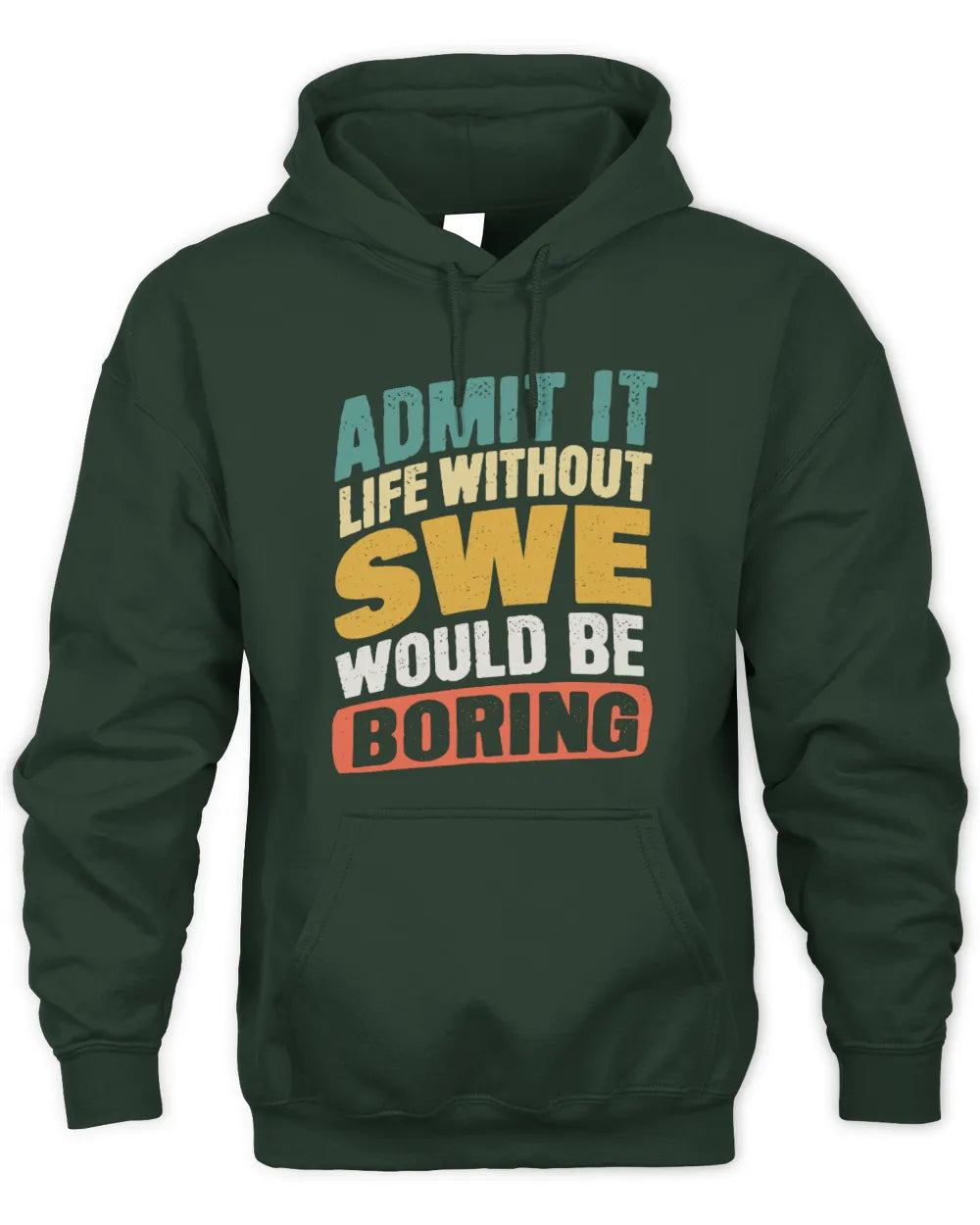 SWE TP88-K4-229
Personalized Funny Quote Apparel “Life Without NAME Would Be Boring” - Unisex Hoodie - Forest Green