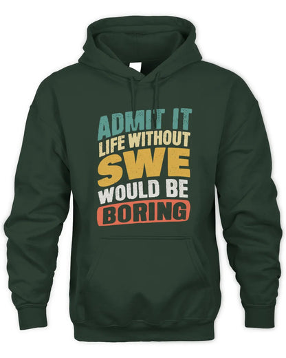 SWE TP88-K4-229
Personalized Funny Quote Apparel “Life Without NAME Would Be Boring” - Unisex Hoodie - Forest Green