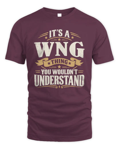WNG P08 TH51 - Personalized “It’s a/an [NAME] Thing – You Wouldn’t Understand” Shirt - Unisex Standard T-Shirt - Maroon
