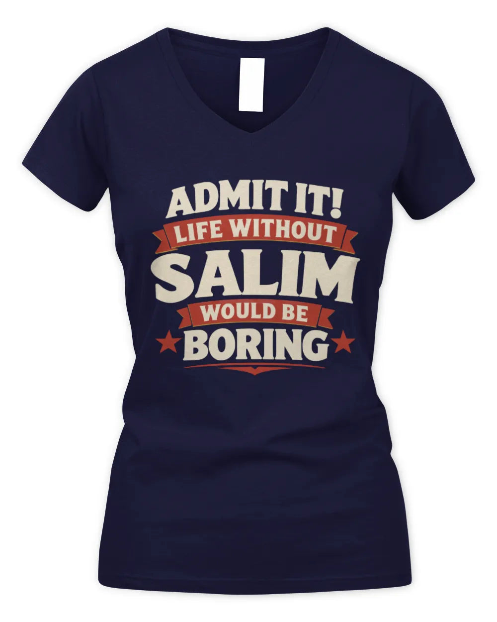 SALIM P4 KT003 Personalized Funny Quote Apparel “Life Without NAME Would Be Boring” - Women's V-Neck T-Shirt - Navy