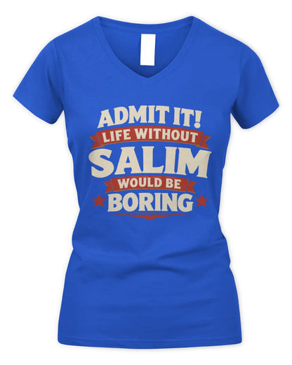 SALIM P4 KT003 Personalized Funny Quote Apparel “Life Without NAME Would Be Boring” - Women's V-Neck T-Shirt - Royal