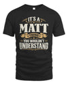 MATT P08 TH51 - Personalized “It’s a/an [NAME] Thing – You Wouldn’t Understand” Shirt