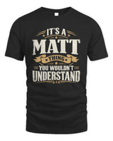 MATT P08 TH51 - Personalized “It’s a/an [NAME] Thing – You Wouldn’t Understand” Shirt - Unisex Standard T-Shirt - Black