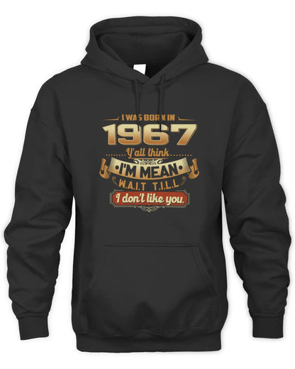 1967 HH89-K2 – Funny Birth Year Attitude Quote T-Shirt - Unisex Hoodie - Black