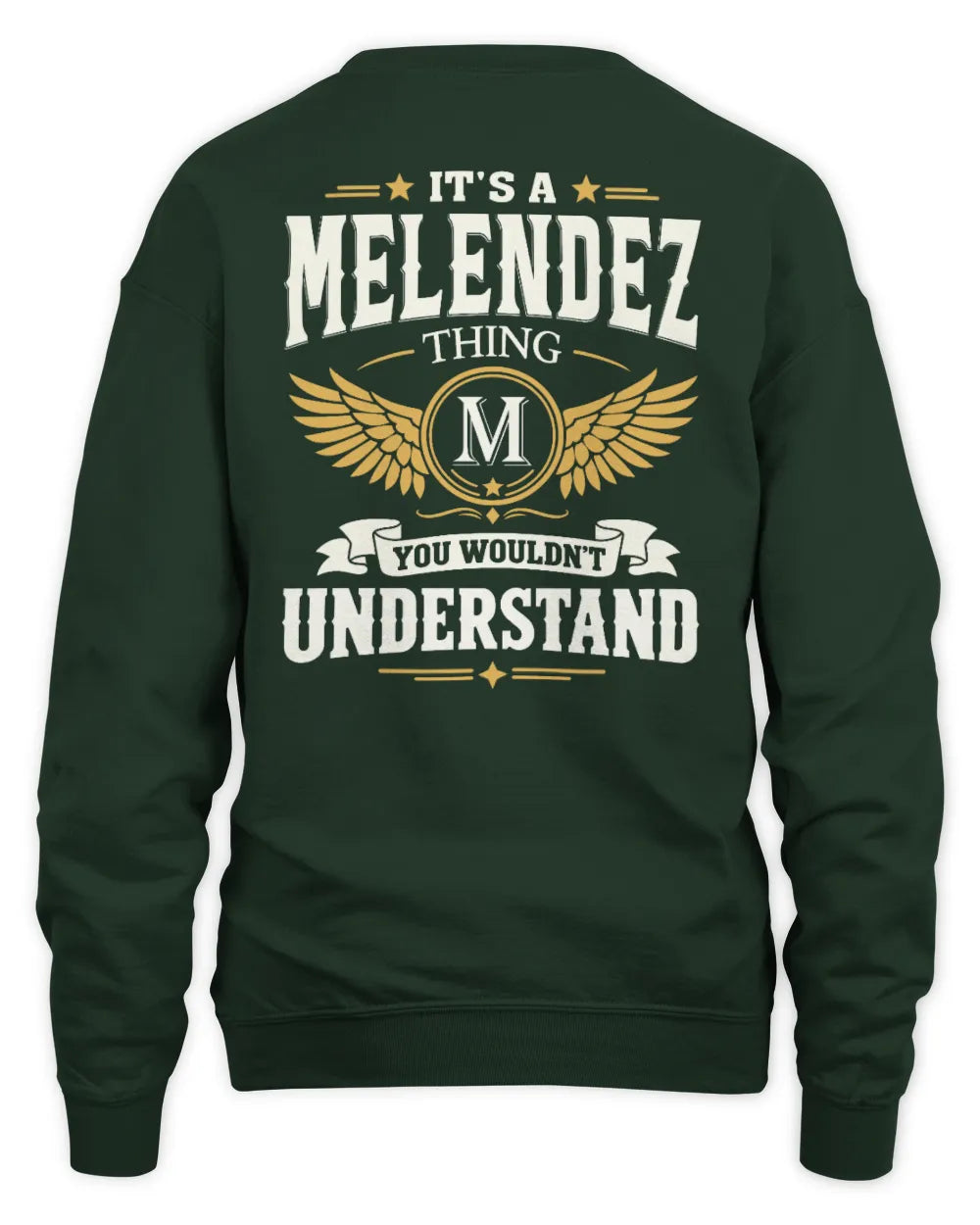MELENDEZ KT06-M008 It’s a [NAME] Thing – You Wouldn’t Understand | Personalized Vintage T-Shirt - Unisex Sweatshirt - Forest Green