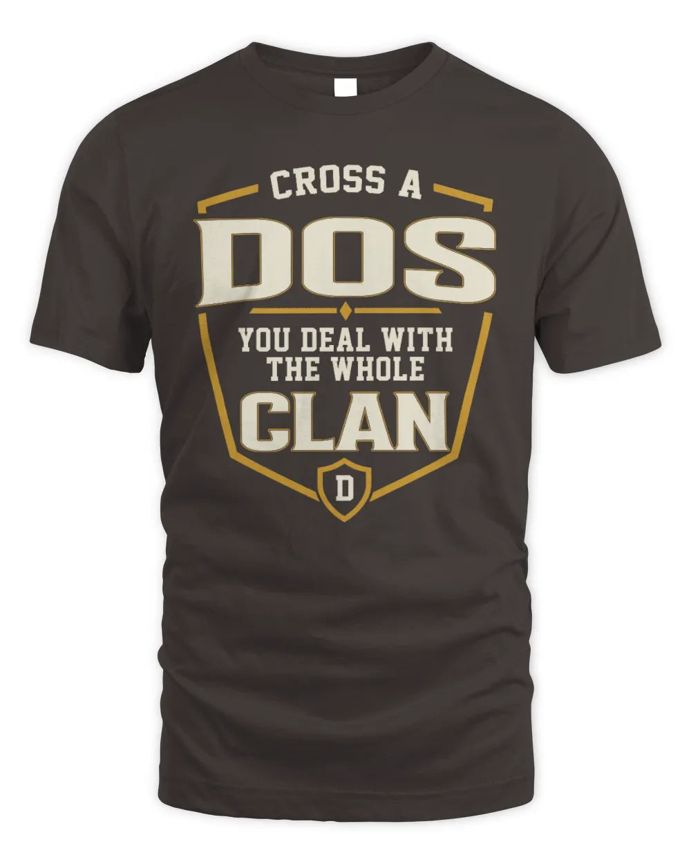 DOS NT1-K008 Cross A/An NAME, You Deal With the Whole Clan | Personalized Vintage T-Shirt - Unisex Standard T-Shirt - Dark Chocolate