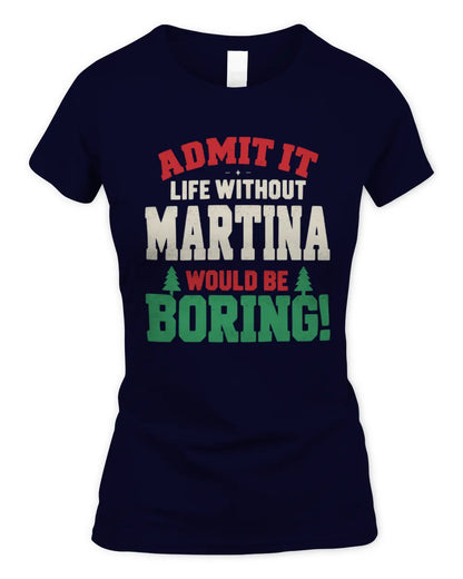 MARTINA P5 TH08 Christmas T-Shirt – “Life Without NAME Would Be Boring” - Women's Standard T-Shirt - Navy