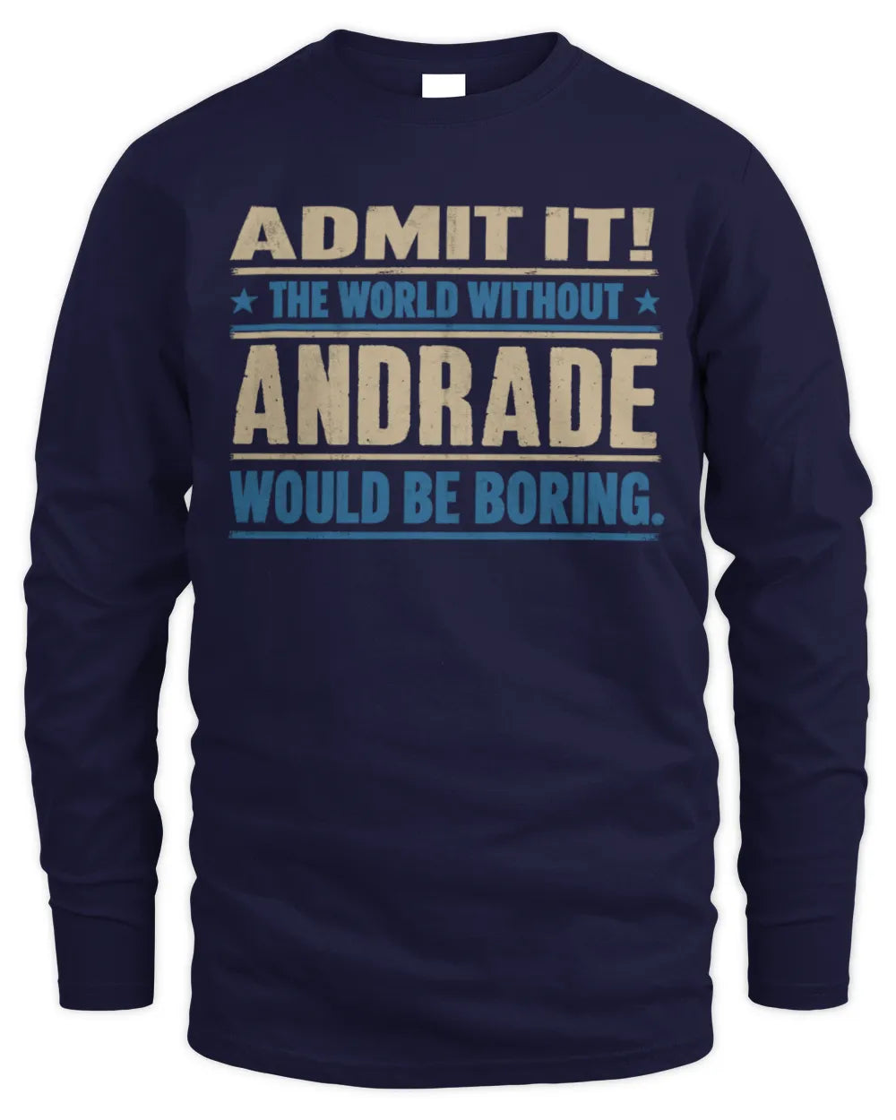 ANDRADE TP68-K2-968 – Personalized Funny Quote Apparel “The World Without NAME Would Be Boring” - Men's Long Sleeved T-Shirt - Navy