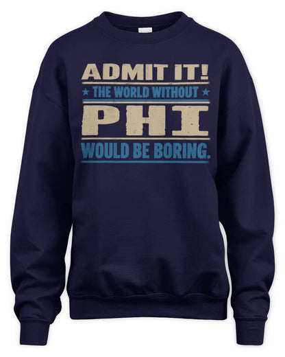 PHI TP68-K2-968 – Personalized Funny Quote Apparel “The World Without NAME Would Be Boring” - Unisex Sweatshirt - Navy