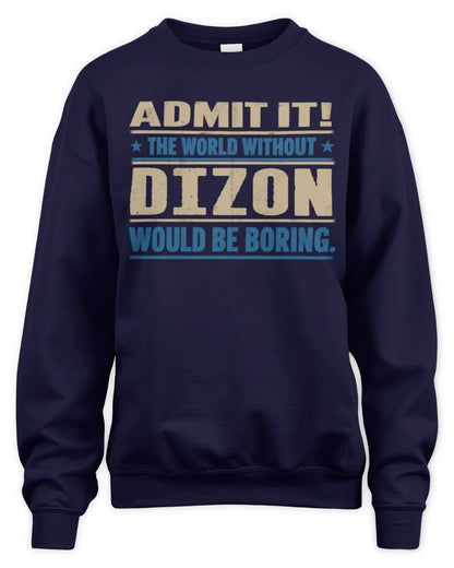 DIZON TP68-K2-968 – Personalized Funny Quote Apparel “The World Without NAME Would Be Boring” - Unisex Sweatshirt - Navy