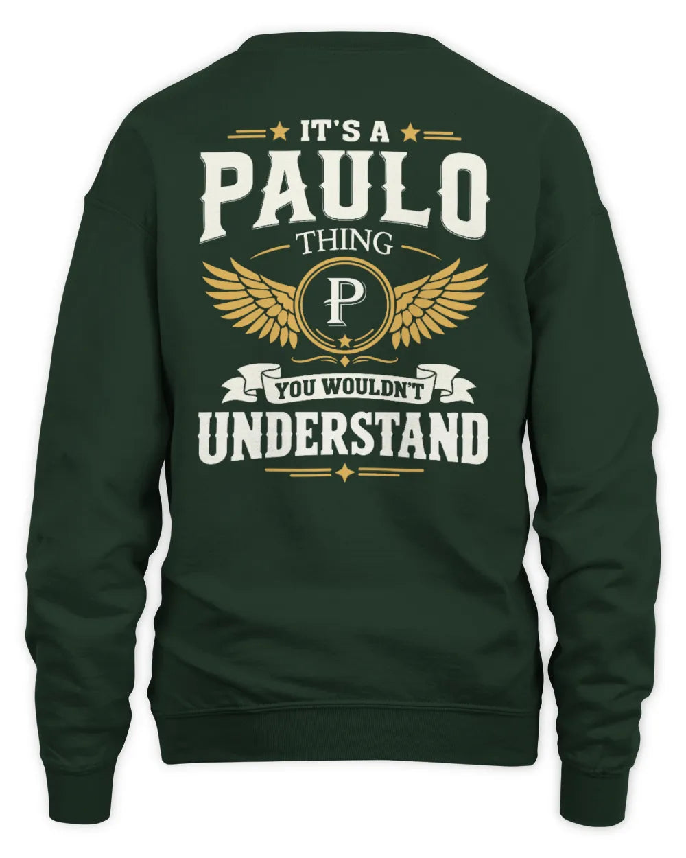 PAULO KT06-M008 It’s a [NAME] Thing – You Wouldn’t Understand | Personalized Vintage T-Shirt - Unisex Sweatshirt - Forest Green