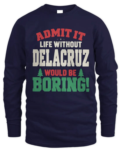 DELACRUZ P5 TH08 Christmas T-Shirt – “Life Without NAME Would Be Boring” - Men's Long Sleeved T-Shirt - Navy