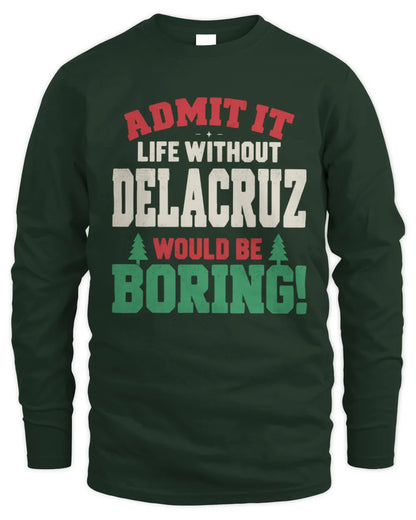 DELACRUZ P5 TH08 Christmas T-Shirt – “Life Without NAME Would Be Boring” - Men's Long Sleeved T-Shirt - Forest Green