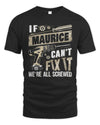 MAURICE TX03 P02 - Personalized Handyman Mechanic Shirt “If NAME Can’t Fix It, We’re All Screwed”