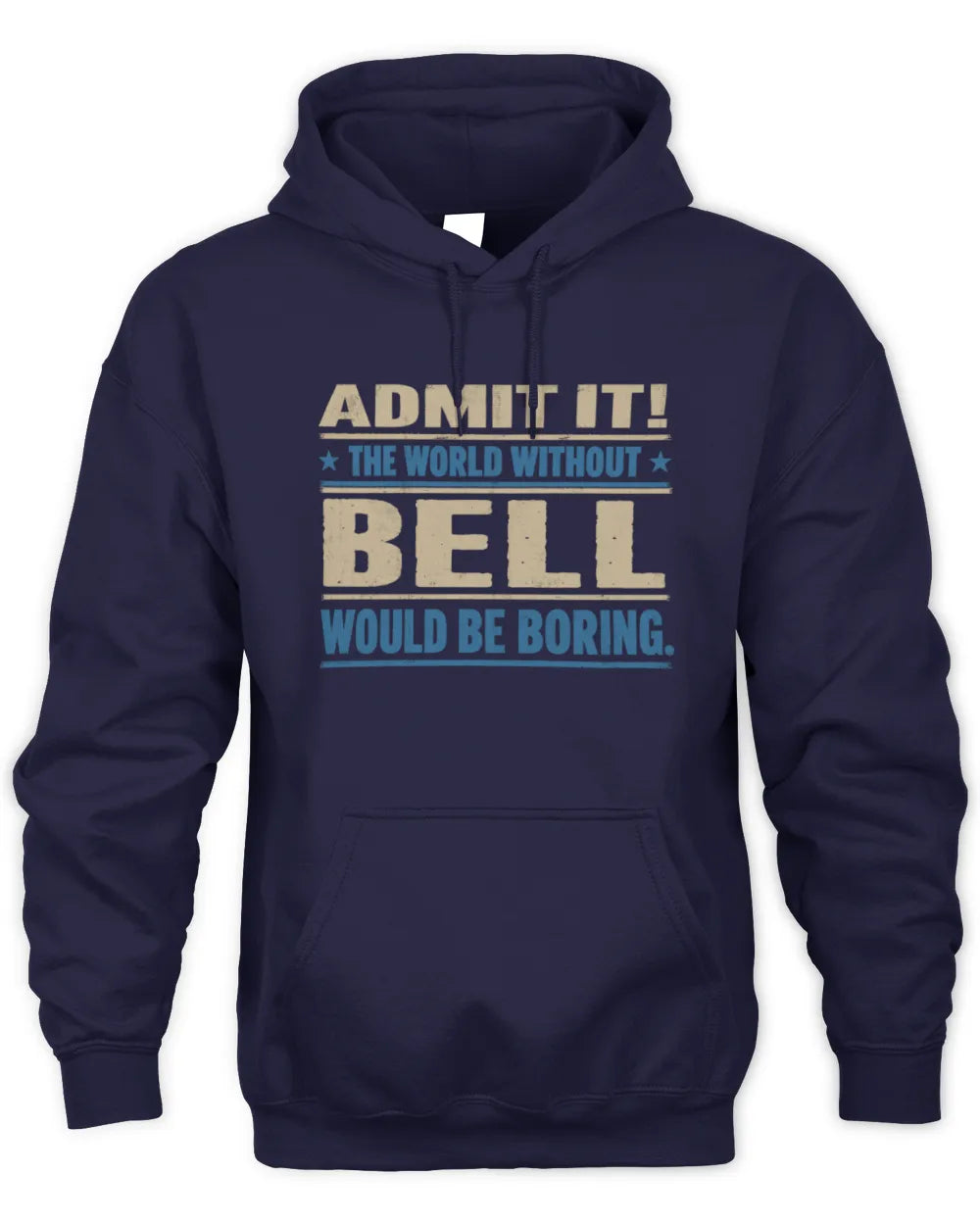 BELL TP68-K2-968 – Personalized Funny Quote Apparel “The World Without NAME Would Be Boring” - Unisex Hoodie - Navy