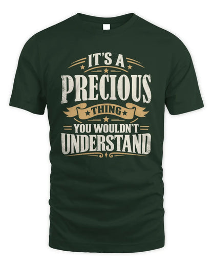 PRECIOUS P08 TH51 - Personalized “It’s a/an [NAME] Thing – You Wouldn’t Understand” Shirt - Unisex Standard T-Shirt - Forest Green