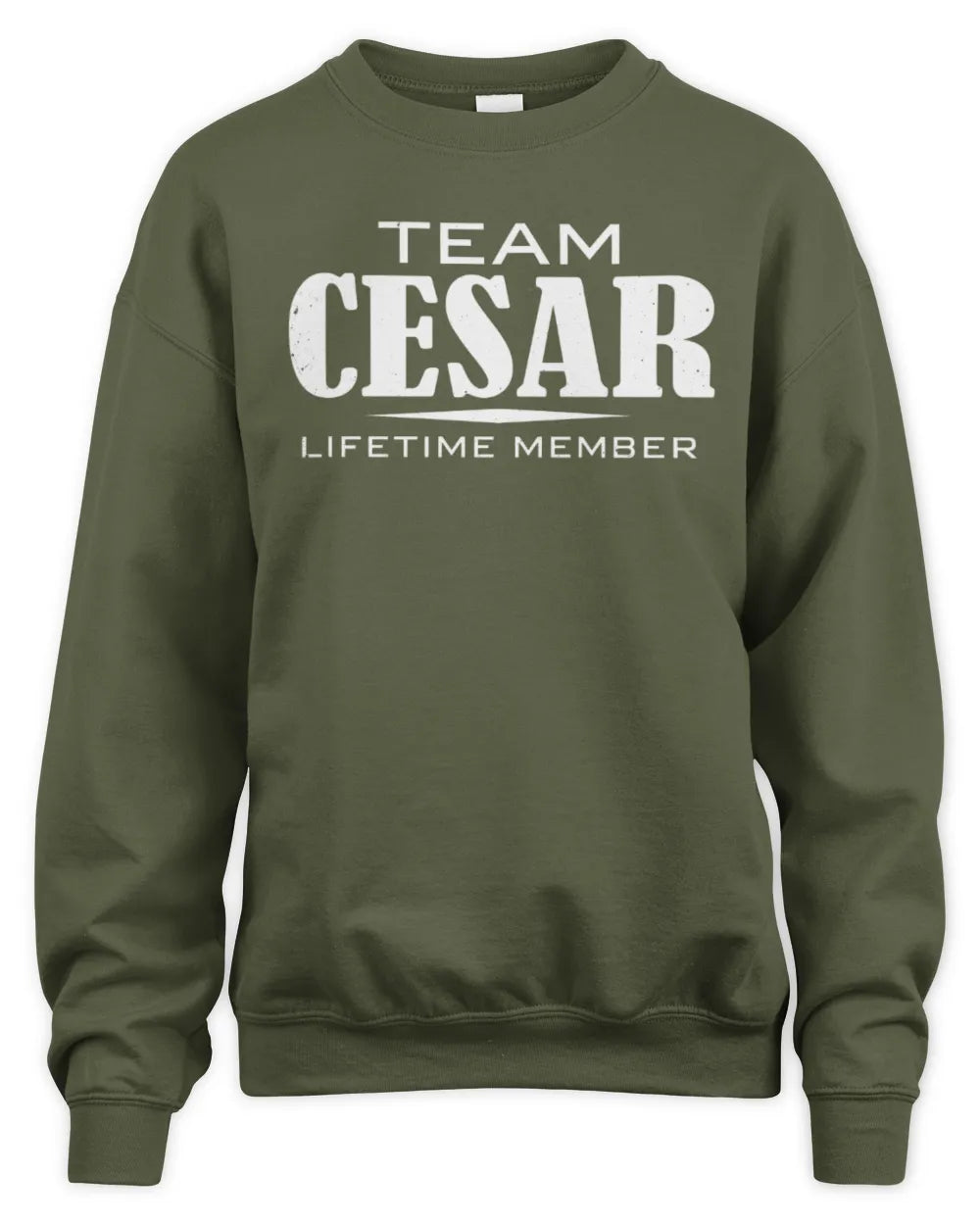 CESAR BL62-K4-128 - Personalized “Team NAME Lifetime Member” - Unisex Sweatshirt - Military Green