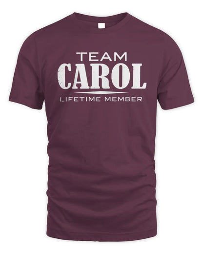 CAROL BL62-K4-128 - Personalized “Team NAME Lifetime Member” - Unisex Standard T-Shirt - Maroon
