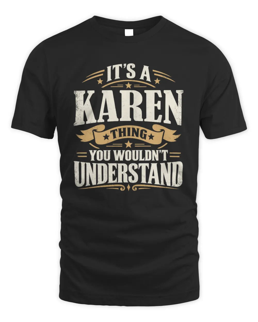 KAREN P08 TH51 - Personalized “It’s a/an [NAME] Thing – You Wouldn’t Understand” Shirt - Unisex Standard T-Shirt - Black