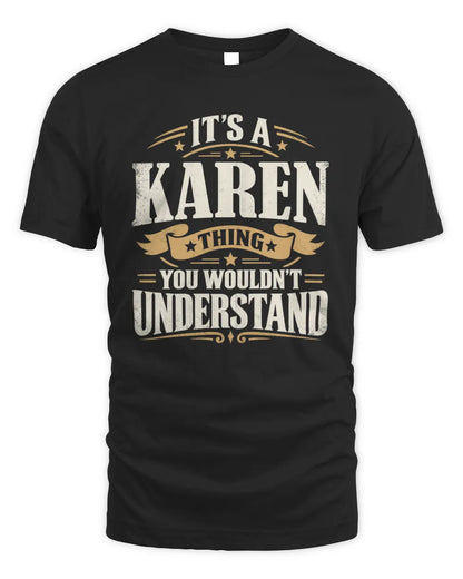 KAREN P08 TH51 - Personalized “It’s a/an [NAME] Thing – You Wouldn’t Understand” Shirt - Unisex Standard T-Shirt - Black