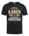 KAREN P08 TH51 - Personalized “It’s a/an [NAME] Thing – You Wouldn’t Understand” Shirt