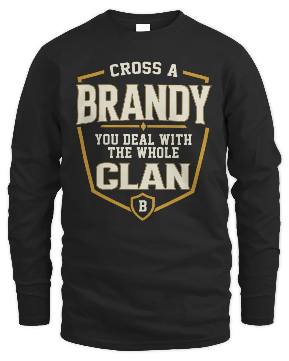 BRANDY NT1-K008 Cross A/An NAME, You Deal With the Whole Clan | Personalized Vintage T-Shirt - Men's Long Sleeved T-Shirt - Black